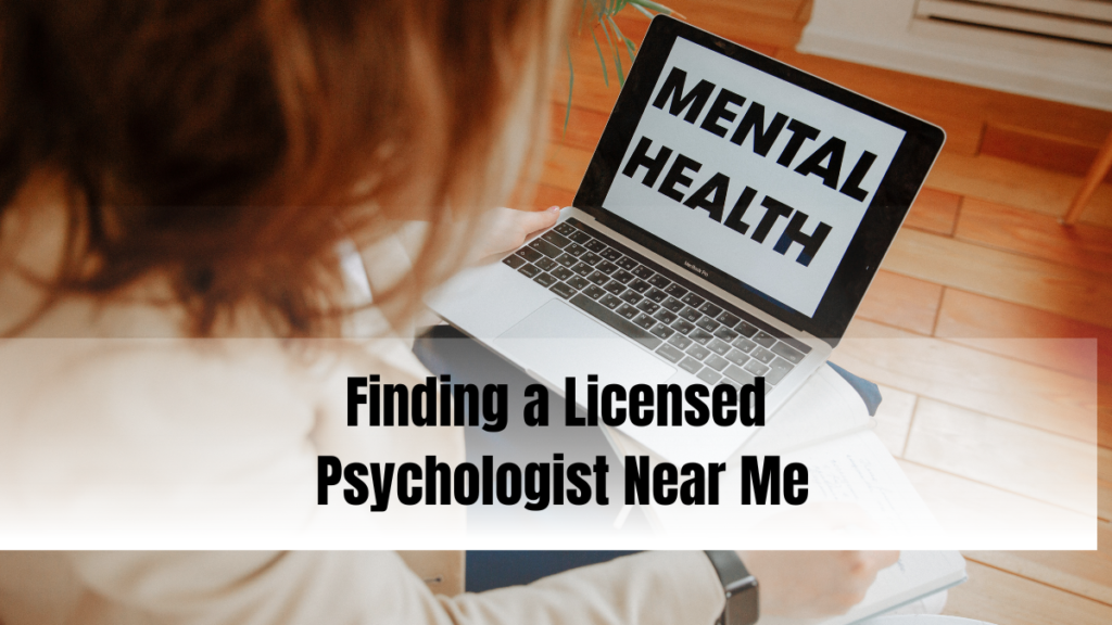 Finding a Licensed Psychologist Near Me